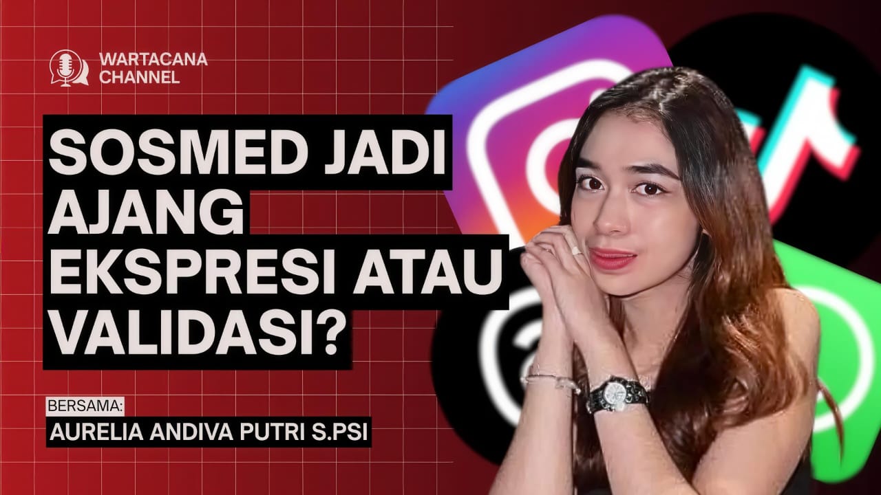 Wawancara Praktisi Psikologi : Media Sosial Ajang Validasi atau Ruang Ekspresi?